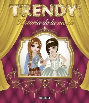 TRENDY MODEL:HISTORIA DE LA MODA