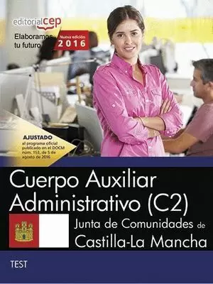 2016 AUXILIAR ADMINISTRATIVO TEST (C2). JUNTA DE COMUNIDADES DE CASTILLA-LA MANCHA.