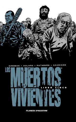 LOS MUERTOS VIVIENTES Nº05. EDICION INTEGRAL