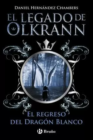 EL LEGADO DE OLKRANN. EL REGRESO DEL DRAGÓN BLANCO