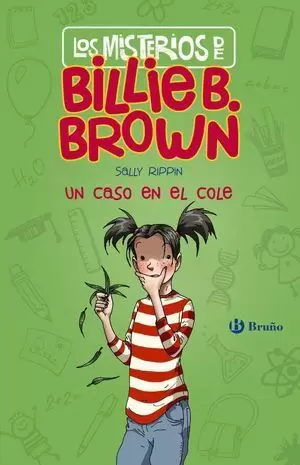 LOS MISTERIOS DE BILLIE B. BROWN 3. UN CASO EN EL COLE