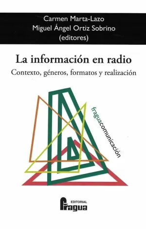 LA INFORMACIÓN EN RADIO. CONTEXTO, GÉNEROS, FORMATOS Y REALIZACIÓN