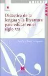 DIDACTICA DE LA LENGUA Y LA LITERATURA PARA EDUCAR EN EL SIGLO XX