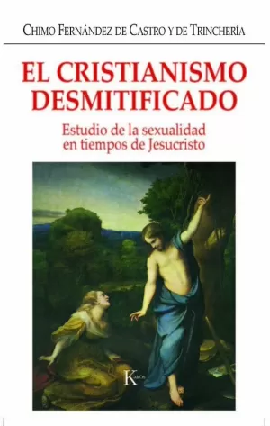 CRISTIANISMO DESMITIFICADO ESTUDIO DE LA SEXUALIDAD EN TIEMPOS DE