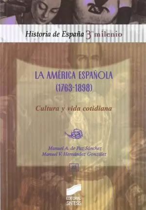 AMERICA ESPAÑOLA (1763-1898), LA