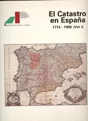 CATASTRO EN ESPAÑA, EL.1714-1906.(VOL. I)