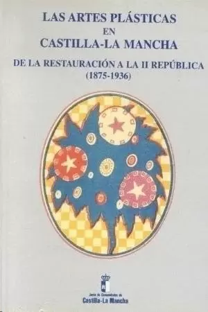 ARTES PLASTICAS EN CASTILLA MANCHA DE LA RESTAURACION A LA II REPÚBLICA (1875 1936)