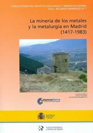 MINERIA DE LOS METALES Y LA METALURGIA EN LA COMUNIDAD DE MADRID