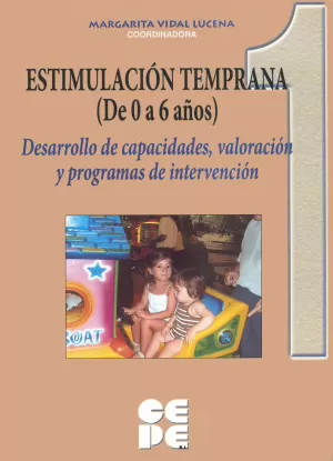 ESTIMULACION TEMPRANA 3 (DE 0 A 6 AÑOS). DESARROLLO DE CAPACIDADES, VALORACIÓN Y PR
