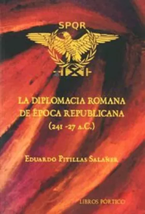 LA DIPLOMACIA ROMANA DE ÉPOCA REPUBLICANA (241-27 A.C.)