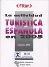 ACTIVIDAD TURISTICA ESPAÑOLA EN 2005, LA
