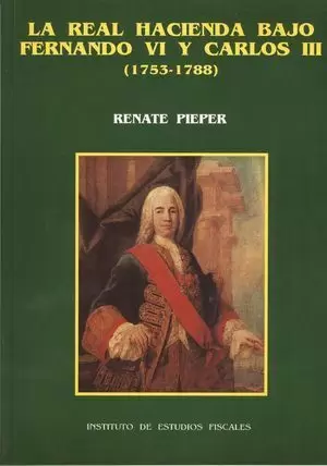 REAL HACIENDA BAJO FERNANDO VI Y CARLOS III 1753-1788