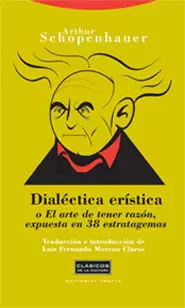 DIALECTICA ERISTICA O EL ARTE DE TENER RAZON, EXPUESTA EN 38 ESTR