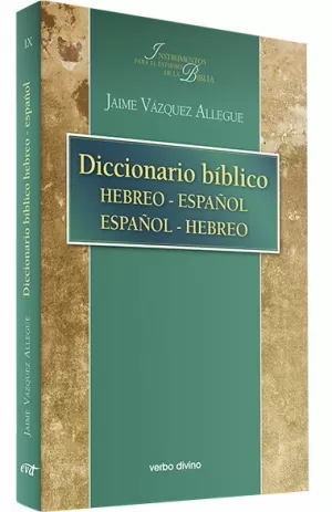 DICCIONARIO BÍBLICO HEBREO-ESPAÑOL / ESPAÑOL-HEBREO
