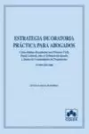 ESTRATEGIA DE ORATORIA PRACTICA PARA ABOGADOS 4ª EDICION 2007. LI