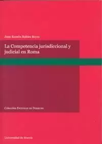 COMPETENCIA JURISDICCIONAL Y JUDICIAL EN ROMA
