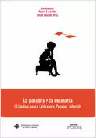 LA PALABRA Y LA MEMORIA. (ESTUDIOS SOBRE LITERATURA POPULAR INFANTIL).