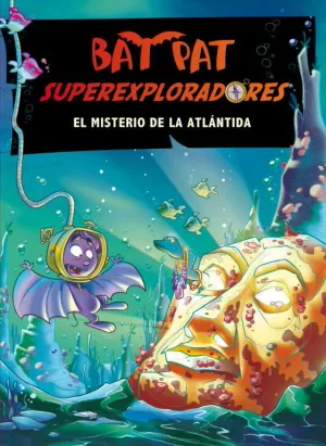 BAT PAT. SUPEREXPLORADORES 3. EL MISTERIO DE LA ATLÁNTIDA
