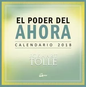 CALENDARIO 2018, EL PODER DEL AHORA