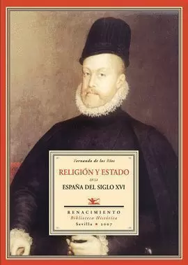 RELIGION Y ESTADO EN LA ESPAÑA DEL SIGLO XVI. EDICION Y NOTAS DE