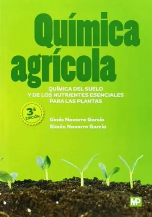QUÍMICA AGRICOLA: QUÍMICA DEL SUELO Y DE LOS NUTRIENTES ESENCIALES PARA LAS PLANTAS