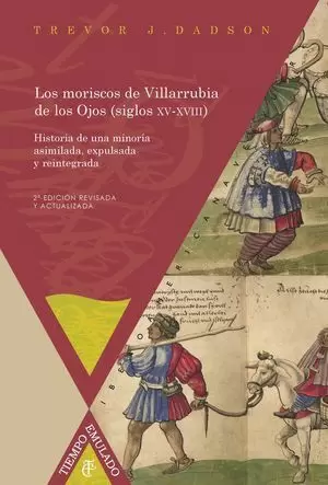 LOS MORISCOS DE VILLARRUBIA DE LOS OJOS (SIGLOS XV-XVIII). HISTOR