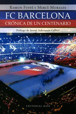 FC BARCELONA.CRONICA DE UN CENTENARIO