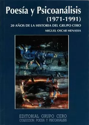 POESÍA Y PSICOANÁLISIS (1971-1991) 20 AÑOS DE LA HISTORIA DEL GRUPO CERO