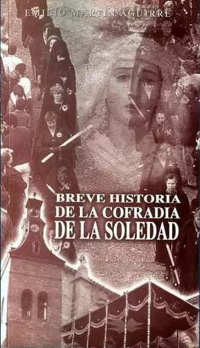 BREVE HISTORIA DE LA COFRADÍA DE LA SOLEDAD