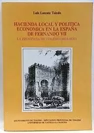 HACIENDA LOCAL Y POLÍTICA ECONÓMICA EN LA ESPAÑA DE FERNANDO VII