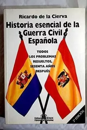 HISTORIA ESENCIAL DE LA GUERRA CIVIL ESPAÑOLA