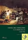ESPAÑA, DEL LIBERALISMO A LA DEMOCRACIA (1808-2004)