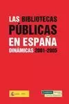 BIBLIOTECAS PUBLICAS DE ESPAÑA. DINAMICAS 2001-2005