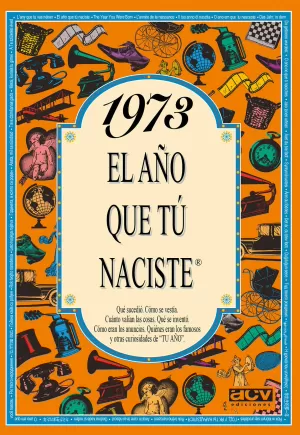 1973 EL AÑO QUE TU NACISTE