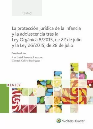 PROTECCIÓN JURÍDICA DE LA INFANCIA Y LA ADOLESCENCIA TRAS LA LEY ORGÁNICA 8/2015