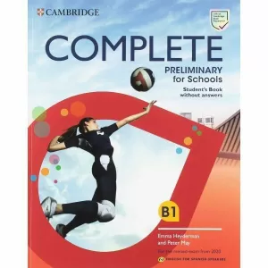 COMPLETE PRELIMINARY FOR SCHOOLS ENGLISH FOR SPANISH SPEAKERS. STUDENT'S BOOK WI