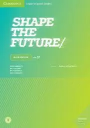 SHAPE THE FUTURE CAMBRIDGE LEVEL 1 WORKBOOK 2019