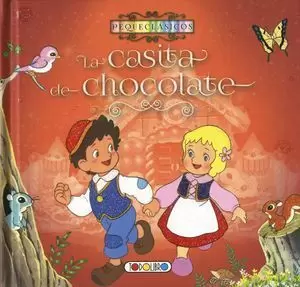 LA CASITA DE CHOCOLATE- PEQUECLASICOS