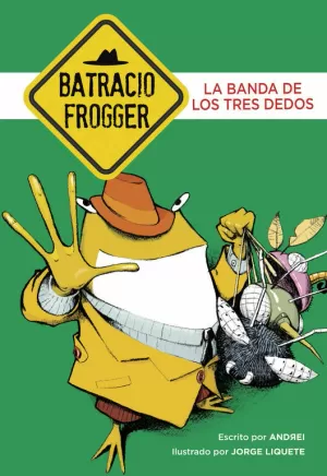 BANDA DE LOS TRES DEDOS, LA (UN CASO DE BATRACIO FROGGER 3)