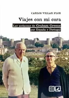 VIAJES CON MI CURA LAS ANDANZAS DE GRAHAM GREENE POR ESPAÑ