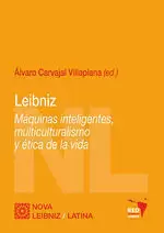 LEIBNIZ /MÁQUINAS INTELIGENTES, MULTICULTURALISMO Y ÉTICA DE LA VIDA