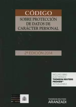CÓDIGO SOBRE PROTECCIÓN DATOS CARÁCTER PERSONAL 2ED 2014