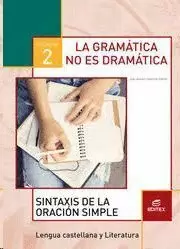 LA GRAMÁTICA NO ES DRAMÁTICA 2 SINTAXIS ORACION SIMPLE
