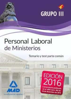 PERSONAL LABORAL DE MINISTERIOS GRUPO III. TEMARIO Y TEST PARTE COMÚN