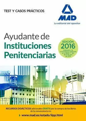 AYUDANTE INSTITUCIONES PENITENCIARIAS TEST Y CASOS PRÁCTICOS 2016 MAD
