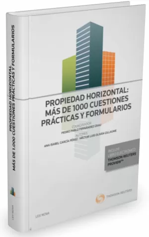 PROPIEDAD HORIZONTAL: MÁS DE 1000 CUESTIONES PRÁCTICAS Y FORMULARIOS (PAPEL + E-