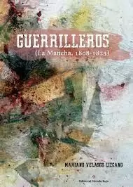 GUERRILLEROS (LA MANCHA, 1808-1823)