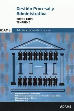 2017 TEMARIO 2 (LIBRE) GESTION PROCESAL Y ADMINISTRATIVA ADMINISTRACION JUSTICIA