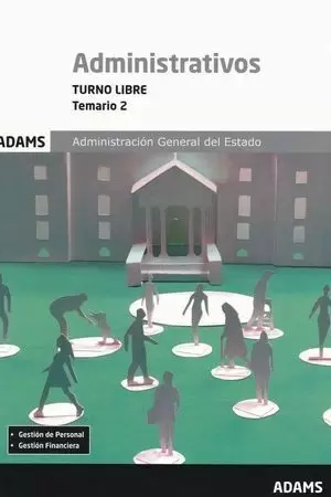 ADMINISTRATIVOS ADMINISTRACIÓN DEL ESTADO 2017 TTEMARIO 2 . TURNO LIBRE