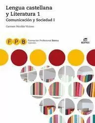 FPB COMUNICACIÓN Y SOCIEDAD I - LENGUA CASTELLANA Y LITERATURA 1 2018 EDITEX